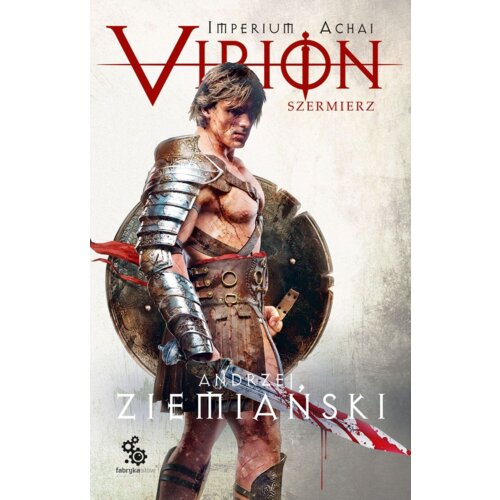 Virion. Szermierz. Imperium Achai. Tom 4
