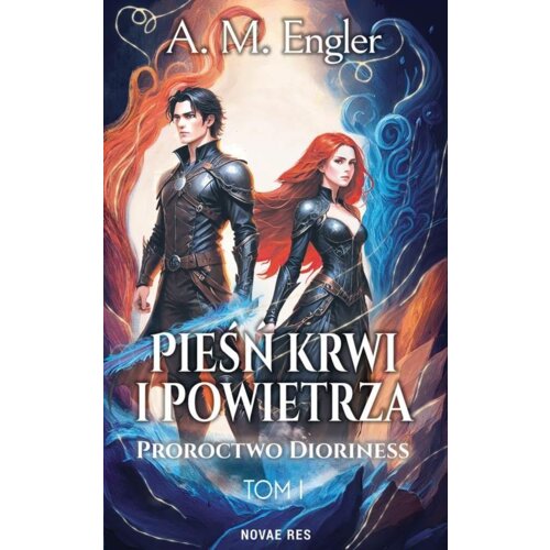 Proroctwo Dioriness. Pieśń krwi i powietrza. Tom 1