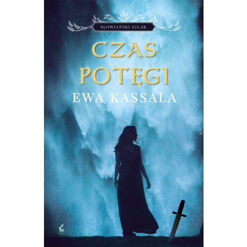 Czas potęgi. Słowiański szlak. Tom 2