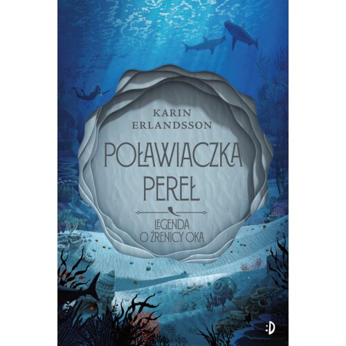 Poławiaczka pereł. Legenda o źrenicy oka. Tom 1