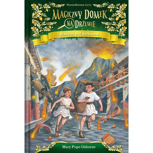 Wakacje pod wulkanem. Magiczny domek na drzewie. Tom 13