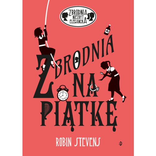 Zbrodnia na piątkę. Zbrodnia niezbyt elegancka. Tom 9