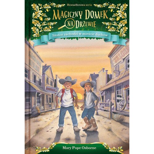Słońce zachodzi w mieście duchów. Magiczny domek na drzewie. Tom 10