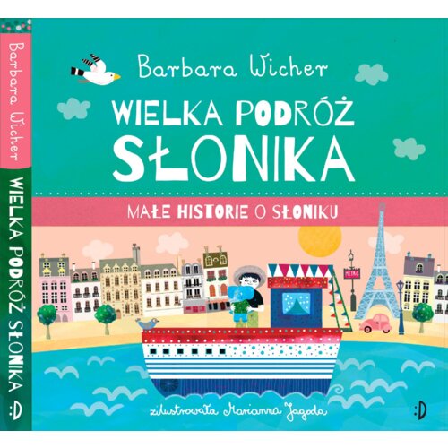 Wielka podróż Słonika. Małe Historie o Słoniku. Tom 3
