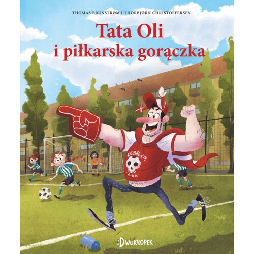 Tata Oli i piłkarska gorączka. Tata Oli. Tom 13