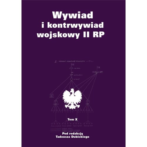 Wywiad i kontrwywiad wojskowy II RP. Z działalności Oddziału II SG WP. Tom 10