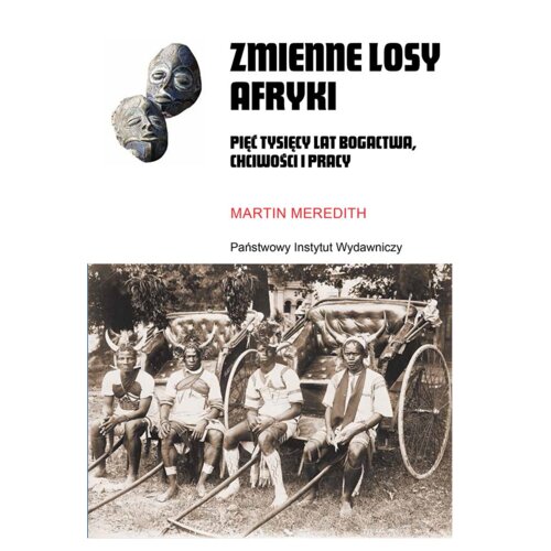 Zmienne losy Afryki. Pięć tysięcy lat bogactwa...