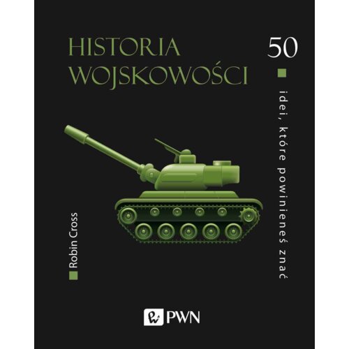 50 idei, które powinieneś znać. Historia wojskowości