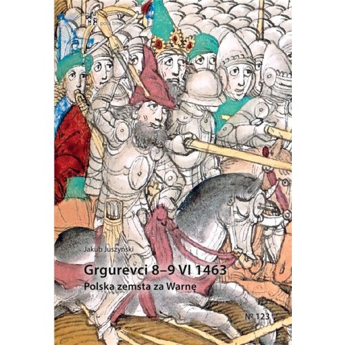 Grgurevci 89 VI 1463. Polska zemsta za Warnę