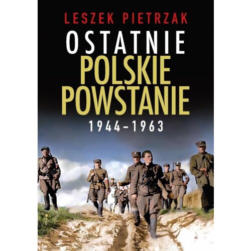 Ostatnie polskie powstanie 1944-1963