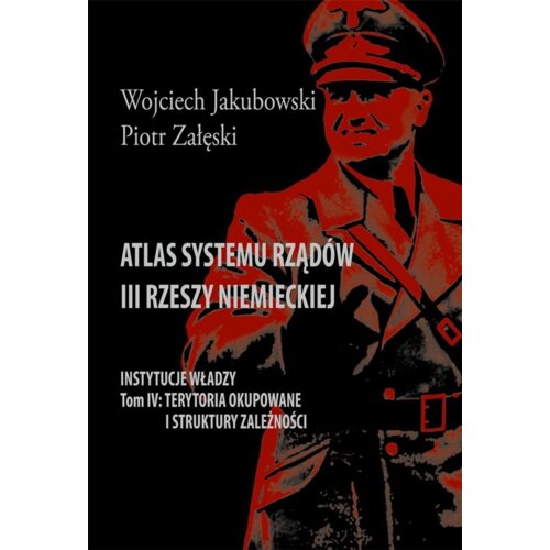 Atlas systemu rządów III Rzeszy Niemieckiej T.4
