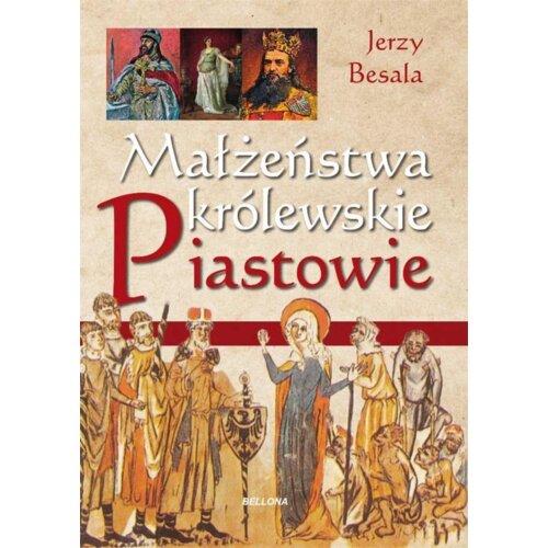 Małżeństwa królewskie. Piastowie