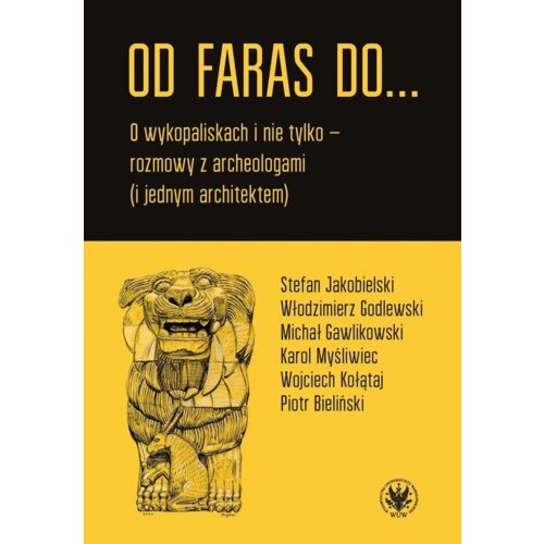 Od Faras do... O wykopaliskach i nie tylko...