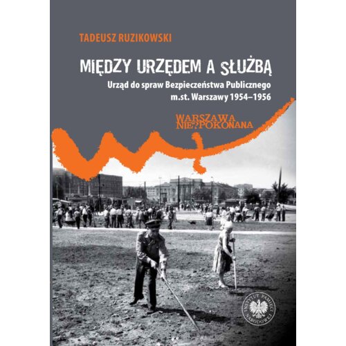 Między urzędem a służbą. Urząd do spraw...