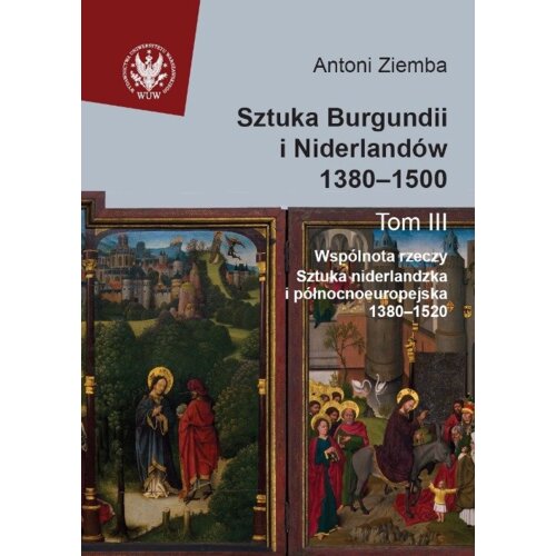 Sztuka Burgundii i Niderlandów 1380-1500 T.3