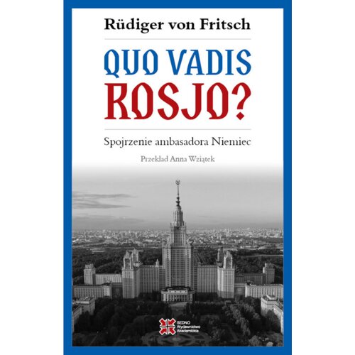 Quo vadis, Rosjo? Spojrzenie ambasadora Niemiec