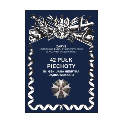 42 Pułk piechoty Im. Jana Henryka Dąbrowskiego