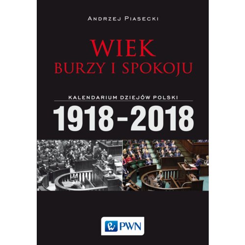 Wiek burzy i spokoju. Kalendarium dziejów Polski..