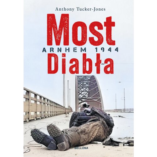 Most diabła. Arnhem 1944. Niemieckie zwycięstwo