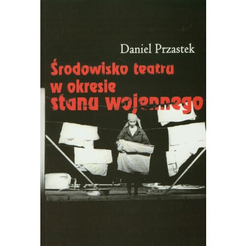 Środowisko teatru w okresie Stanu Wojennego