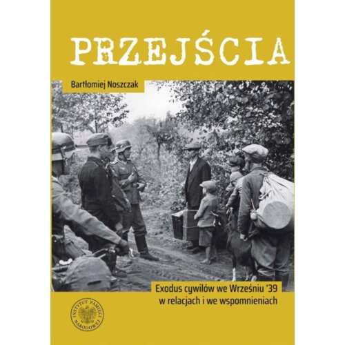 Przejścia. Exodus cywilów we Wrześniu '39...
