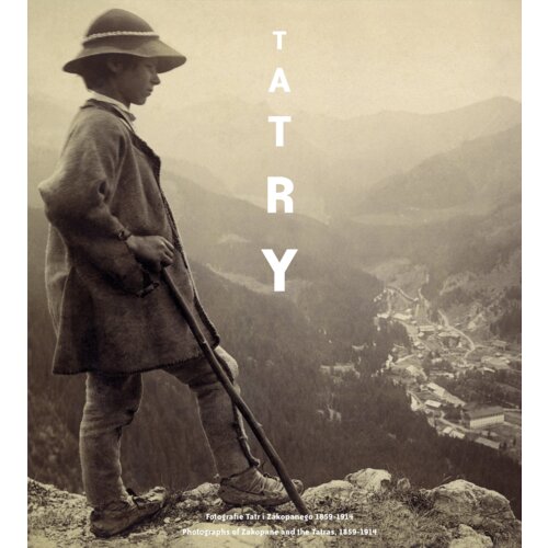 Tatry. Fotografie Tatr i Zakopanego 1859-1914