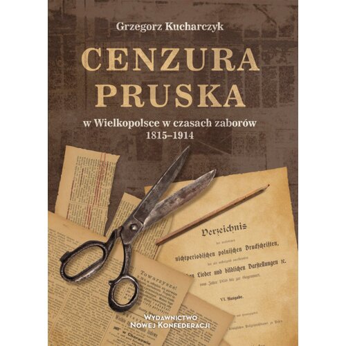 Cenzura pruska w Wielkopolsce w czasach zaborów 1815-1914