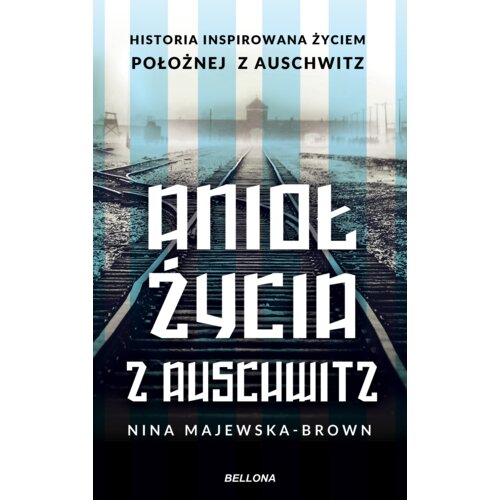 Anioł życia z Auschwitz