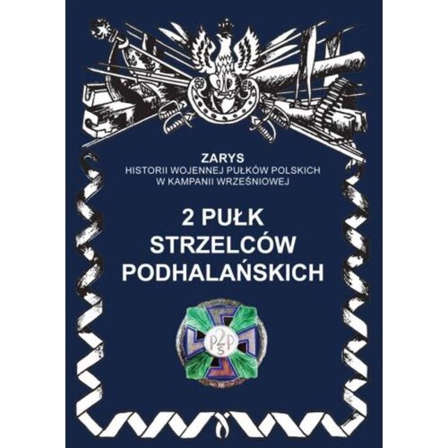 Zarys historii wojennej pułków polskich w kampanii wrześniowej. 2 pułk strzelców podhalańskich