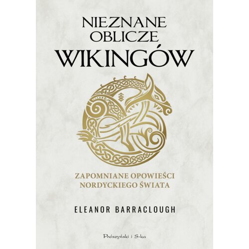 Nieznane oblicze Wikingów. Zapomniane opowieści nordyckiego świata