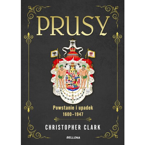 Prusy. Powstanie i upadek 1600-1947