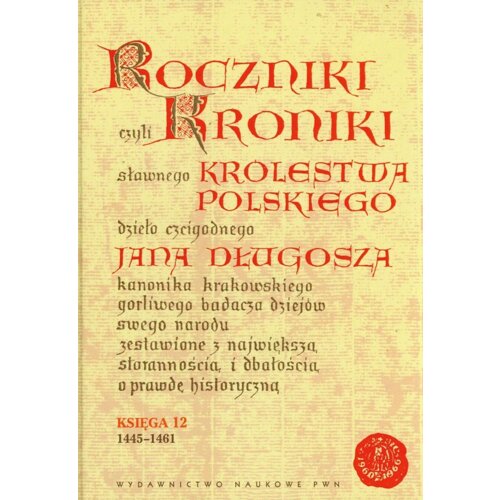 Roczniki czyli Kroniki sławnego... Księga 12