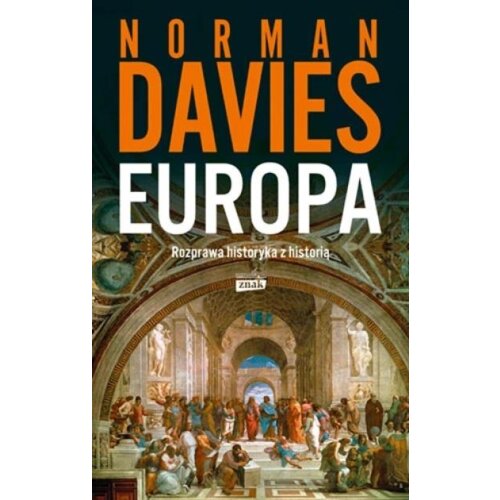 Europa. Rozprawa historyka z historią