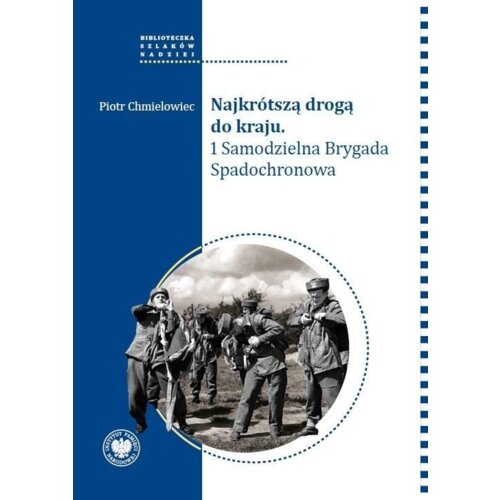 Najkrótszą drogą do kraju. 1 Samodzielna Brygada..