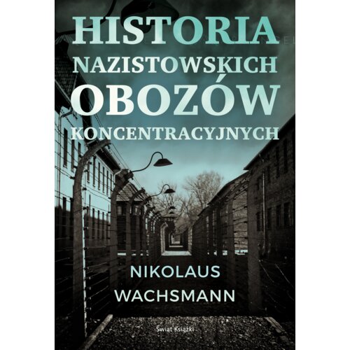 Historia nazistowskich obozów koncentracyjnych