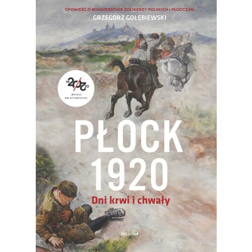 Płock 1920. Dni krwi i chwały