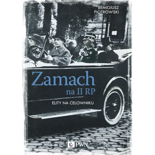 Zamach na II RP. Elity na celowniku