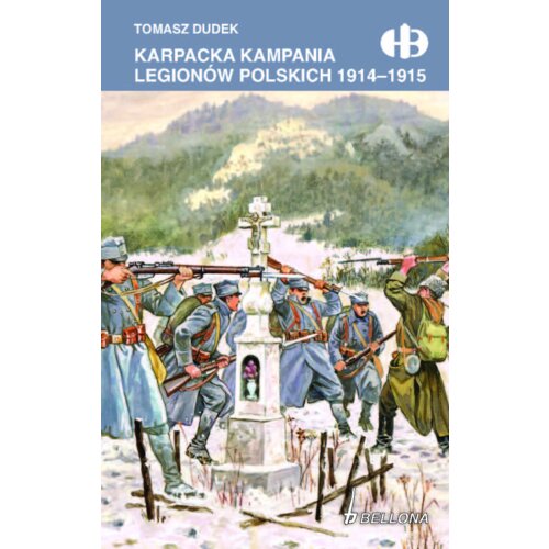 Karpacka kampania Legionów Polskich 1914 - 1915 Tomasz Dudek