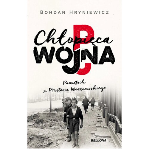 Chłopięca wojna. Pamiętnik z Powstania Warszawskiego