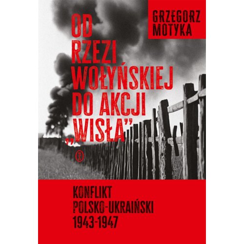 Od rzezi wołyńskiej do akcji "Wisła" w.2