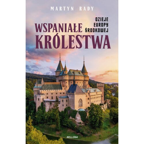 Wspaniałe królestwa. Dzieje Europy Środkowej