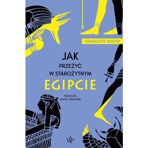 Jak przeżyć w starożytnym Egipcie