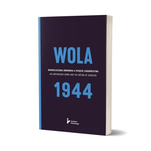 Wola 1944 Nierozliczona zbrodnia a pojęcie ludobójstwa