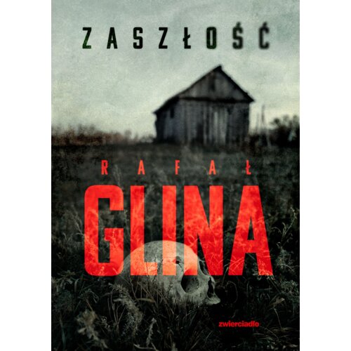 Zaszłość. Seria z podkomisarzem Jackiem Okońskim. Tom 3