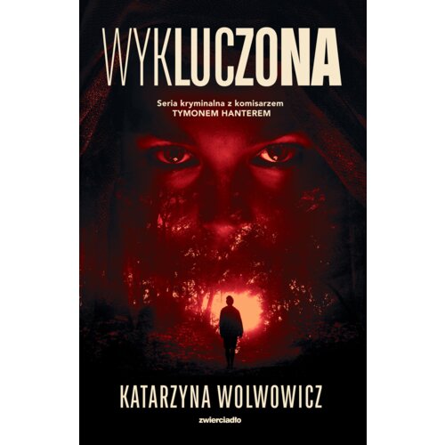 Wykluczona. Komisarz Tymon Hanter. Tom 1