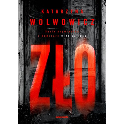 Zło. Seria kryminalna z komisarz Olgą Balicką. Tom 9
