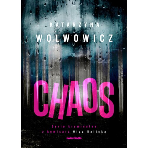 Chaos. Seria kryminalna z komisarz Olgą Balicką. Tom 8