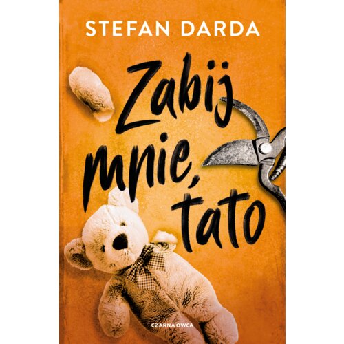 Zabij mnie, tato. Zdzisław Mokryna. Tom 1