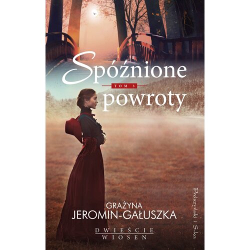Spóźnione powroty. Dwieście wiosen. Tom 3