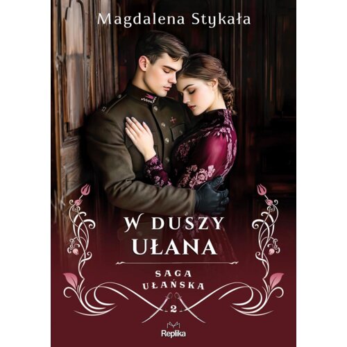 W duszy ułana. Saga ułańska. Tom 2